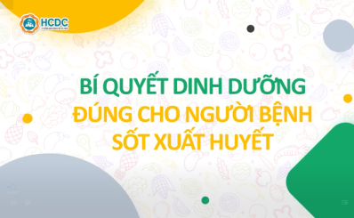(HCDC) - Bí quyết dinh dưỡng đúng cho người bệnh Sốt xuất huyết